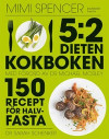 5:2-dieten - kokboken: 150 recept för halvfasta