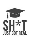 Sh*t Just Got Real: College Ruled Line Notebook/Journal For Everyday Writing And Organizing. Perfect Gift Idea ForGraduation and Graduates