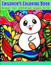 CHILDREN'S COLORING BOOK - Great for children ages 4-12: Adorable Animals that are Fun and Easy to Color