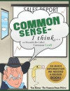 Common Sense - I Think...: Or Should It Be Called Common Cents?