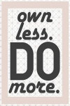 Own Less Do More: Blank Lined Notebook Journal Diary Composition Notepad 120 Pages 6x9 Paperback ( Organizing ) Squares