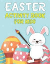 Easter Activity Book for Kids: Mazes, Coloring, Dot to Dot, Word Search, and More. Activity Book for Kids Ages 4-8, 5-12 (Easter Books for Kids)