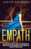 Empath: How Empaths Can Protect Themselves from Narcissistic Abuse and Why They Unconsciously Attract Narcissistic Personality