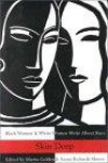 Skin Deep: Black Women & White Women Write About Race