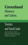 Greenland History and Culture, Tourism and Travel Guide: Government, Politics, Economy, People and Tradition, Locations, Sights, Destinations, Environ