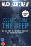 Escape from the Deep [special reprint 2013 edition/WWII Museum]: A Legendary Submarine and Her Courageous Crew