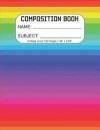 Composition Book: Composition/Exercise book, Notebook and Journal for All Ages, College Lined 150 pages 7.44 x 9.69 - Rainbow or LGBT Co