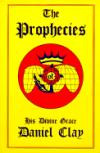 The Prophecies of His Divine Grace Daniel Clay