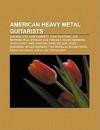 American Heavy Metal Guitarists: Jon Bon Jovi, Kirk Hammett, Dave Mustaine, Joe Satriani, Paul Stanley, Ace Frehley, Richie Sambora