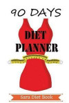 90 Days Diet Planner Journal: Healthy & Food Daily Record For Wellness Food Exercise Log Fitness Workout Yoga Diary Blank Notebook Photo Album