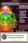 Biomagnetismo: Armonización de Chacras: Armonización sanación y equilibrio de los vórtices bioenergéticos para el desarrollo espiritu