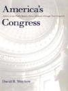 America`s Congress: Actions in the Public Sphere, James Madison Through Newt Gingrich