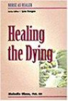 Healing the Dying: Nurse as Healer Series