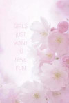 GIRLS just want to have FUN: Blank Lined neutral wide-ruled paper/Journal/Diary/Notebook for everyday use!