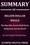 Summary Of Billion Dollar Whale: The Man Who Fooled Wall Street, Hollywood, and the World By Tom Wright & Bradley Hope