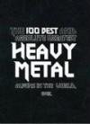 The 100 Best and Absolute Greatest Heavy Metal Albums in the World. Ever