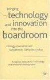 Bringing Technology and Innovation into the Boardroom: Strategy, Innovation and Competences for Business Value