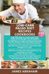 Low-Carb Paleo Diet Recipes Cookbooks: Top 365 Low-Carb Paleo Diet Recipes for Breakfast, 365 Low-Carb Paleo Diet Smoothie Recipes, 365 Lunch Recipes