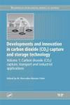 Developments and Innovation in Carbon Dioxide (CO2) Capture and Storage Technology, Volume One: Carbon Dioxide (CO2) Capture, Transport and Industrial ... (Woodhead Publishing Series in Energy)