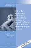 Doing the Scholarship of Teaching and Learning, Measuring Systematic Changes to Teaching and Improvements in Learning: New Directions for Teaching and ... (J-B TL Single Issue Teaching and Learning)