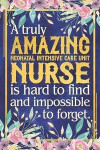 NICU Nurse Gift: A Truly Amazing Neonatal Intensive Care Unit Nurse Is Hard To Find and Impossible To Forget Dateless Neonatal Intensiv