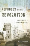 Refugees of the Revolution: Experiences of Palestinian Exile (Stanford Studies in Middle Eastern and I)