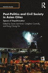 Post-Politics and Civil Society in Asian Cities