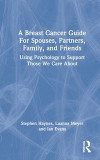 A Breast Cancer Guide For Spouses, Partners, Family, and Friends