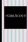 GirlScout: A Best Sarcasm Funny Quotes Satire Slang Joke College Ruled Lined Motivational, Inspirational Card Book Cute Diary Not