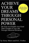Achieve Your Dreams Through Personal Power: Take Charge of Your Life Through Personal Efficiency
