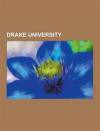 Drake University: Drake Bulldogs, Drake Bulldogs Football, Drake Bulldogs Women's Basketball Coaches, Drake University Alumni, Drake Uni