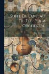 Suite De L'oiseau De Feu, Pour Orchestre