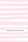 Diario Della Glicemia: Diario per Diabetici. Annota i tuoi valori di Autocontrollo della Glicemia: Schede Settimanali con spazi giornalieri p