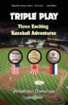 Triple Play: Three Exciting Baseball Adventures