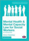 Mental Health and Mental Capacity Law for Social Workers: An Introduction (Transforming Social Work Practice Series)
