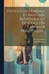 Pathologie Gnrale Et Anatomie Pathologique Gnrale Des Animaux Domestiques