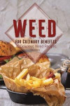 Weed for Culinary Benefits: 30 Delicious Weed Recipes