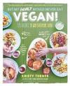 But My Family Would Never Eat Vegan!: 125 Recipes to Win Everyone Over_Picky kids will try it, hungry adults won't miss meat, and holiday traditions can live on! (But I Could Never Go Vegan!)