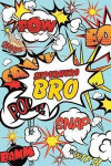 Superhero Bro Journal: Comic Book Style Blank Lined Motivational Notebook for Brothers, Sisters, Siblings, Friends, and Family