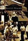 Santa's Village (Images of America (Arcadia Publishing))
