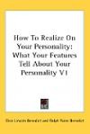 How To Realize On Your Personality: What Your Features Tell About Your Personality V1