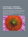 Psychology - Pervasive Developmental Disorders: Autism, Applied Behavioral Analysis, Applied Behavior Analysis, Asperger Syndrome, Aspies for Freedom