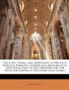 The Lives, Tryals, and Sufferings of the Holy Apostles, Primitive Fathers and Martyrs Who Have from Time to Time Suffered for the Faith and Gospel of Our Lord Jesus Christ