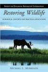Restoring Wildlife: Ecological Concepts and Practical Applications (The Science and Practice of Ecological Restoration Series)