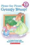 Please Say Please, Grumpy Bunny! (Scholastic Reader Level 2)