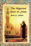 The Mystical Heart of Islam: Rumi and Sufism