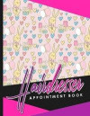 Hairdresser Appointment Book: 4 Columns Appointment At A Glance, Appointment Reminder, Daily Appointment Notebook, Cute Birthday Cover