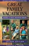 Great Family Vacations: The Midwest and Rocky Mountain Region (Great Family Vacations: Midwest & Rocky Mountain Region)