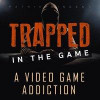 Trapped in the game: a video game addiction