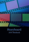 Storyboard 16: 9 Notebook: 7'x10' Notebook Storyboard Template: 3 Panel / Frame 120 pages ideal for filmmakers, advertisers, animator